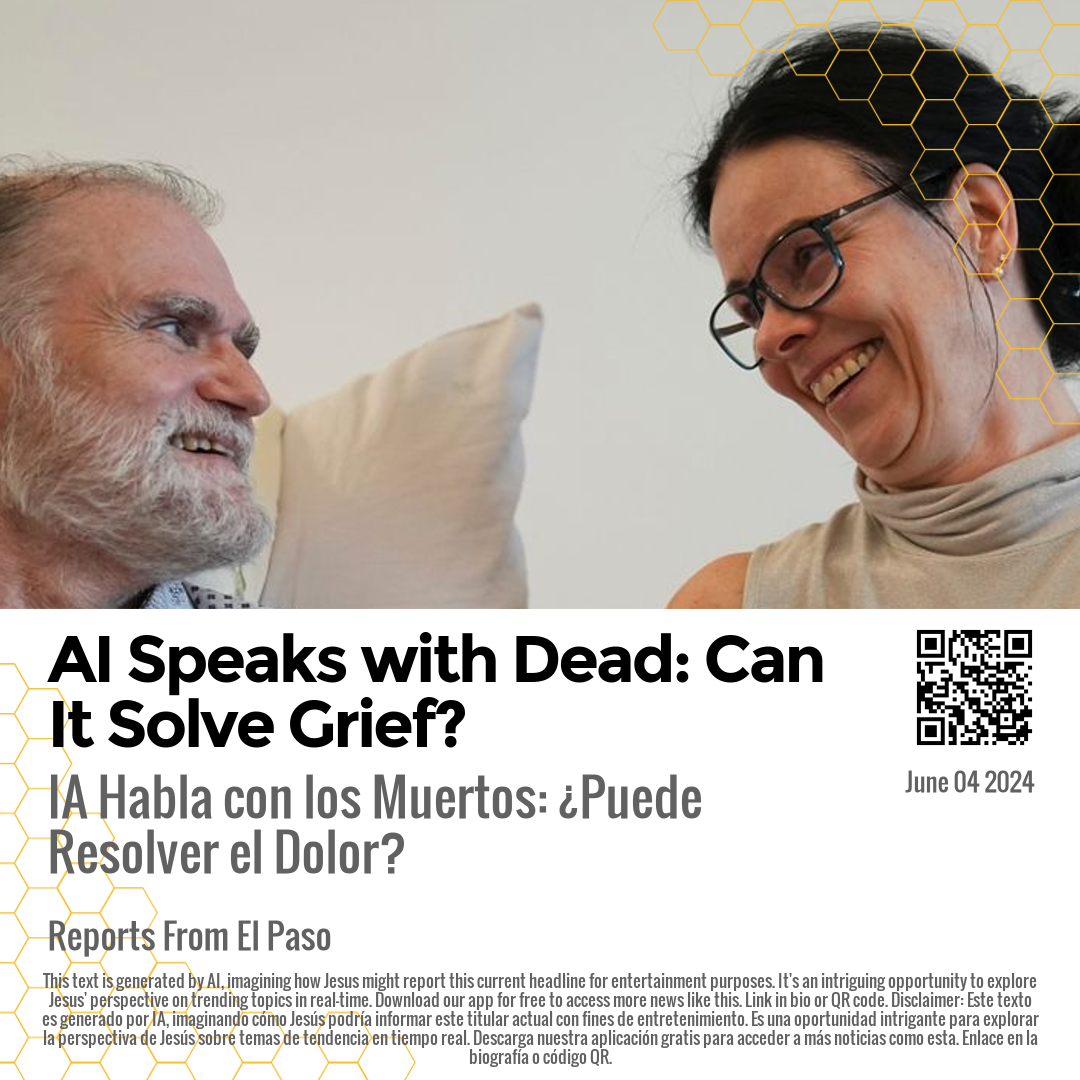 AI Speaks with Dead: Can It Solve Grief?