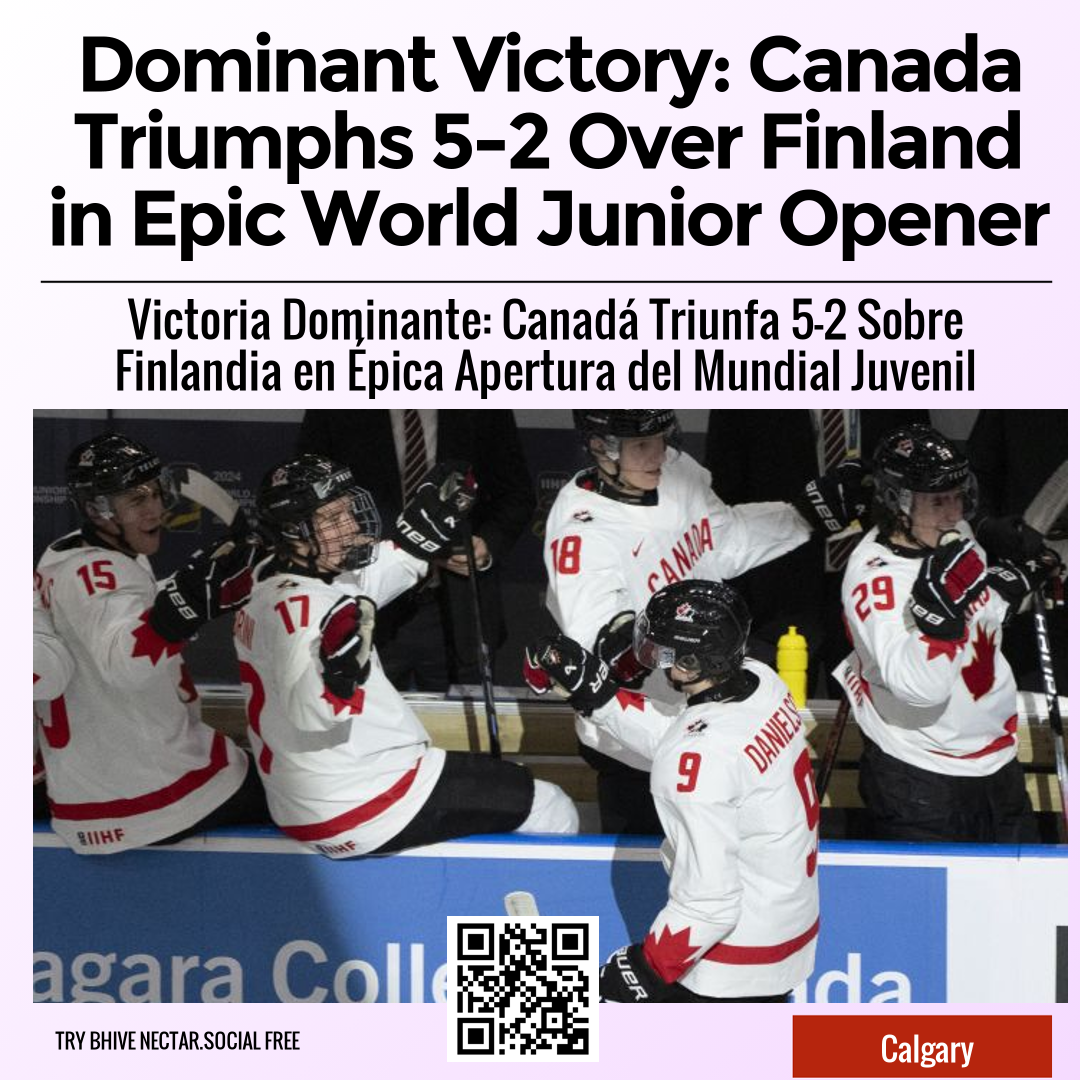 Dominant Victory: Canada Triumphs 5-2 Over Finland in Epic World Junior Opener