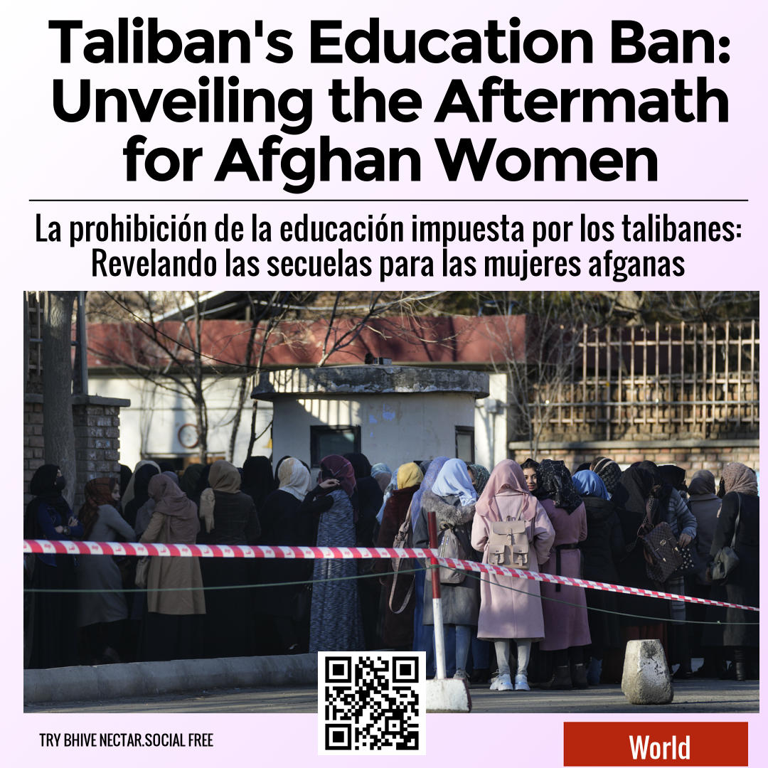 Taliban's Education Ban: Unveiling the Aftermath for Afghan Women