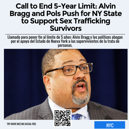 Call to End 5-Year Limit: Alvin Bragg and Pols Push for NY State to Support Sex Trafficking Survivors