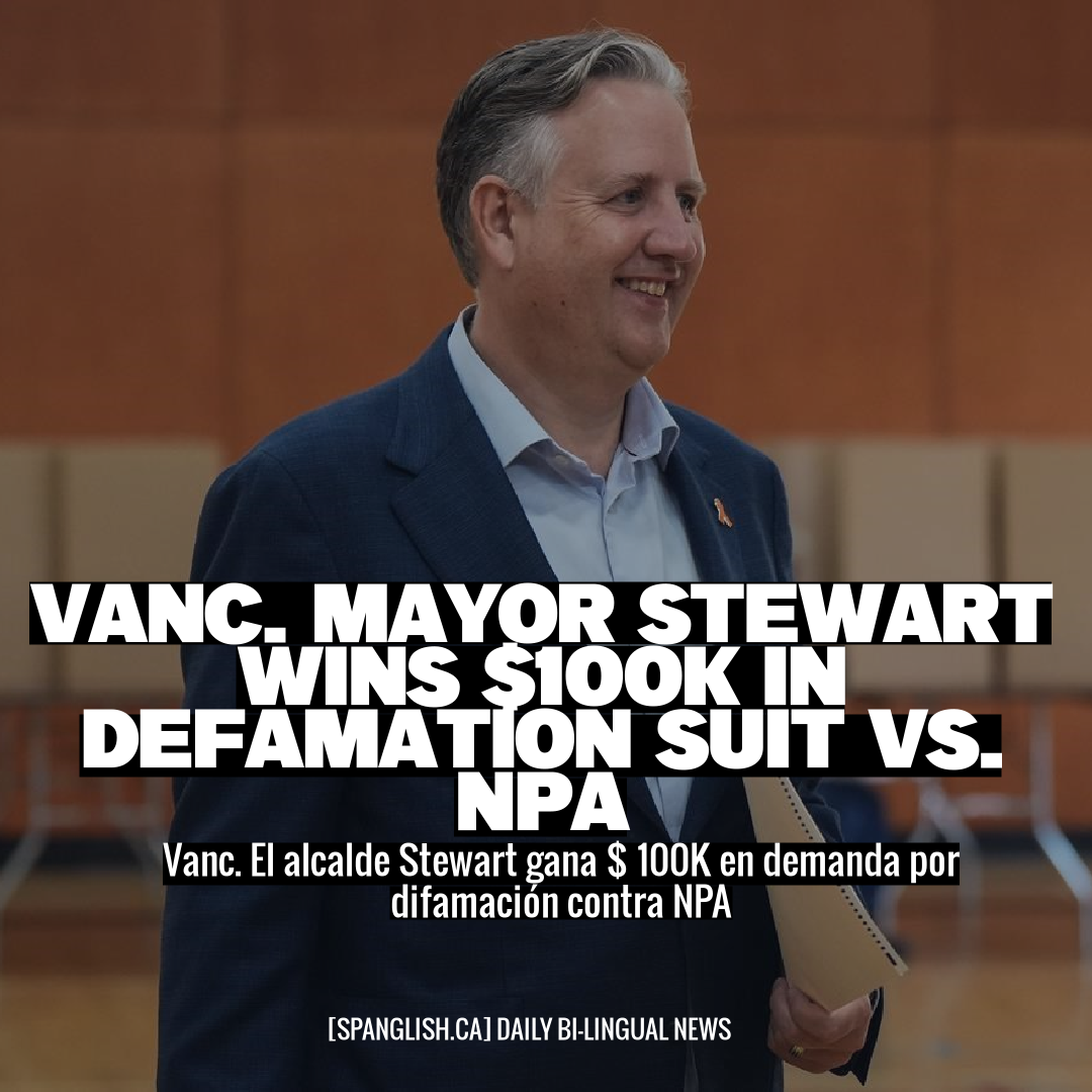 Vanc. Mayor Stewart Wins $100K in Defamation Suit vs. NPA