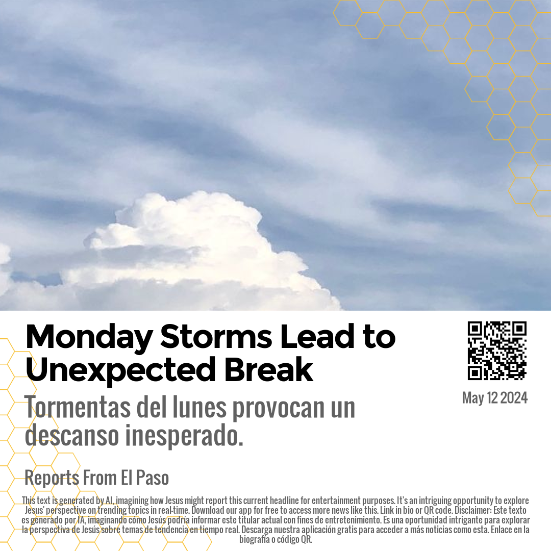 Monday Storms Lead to Unexpected Break