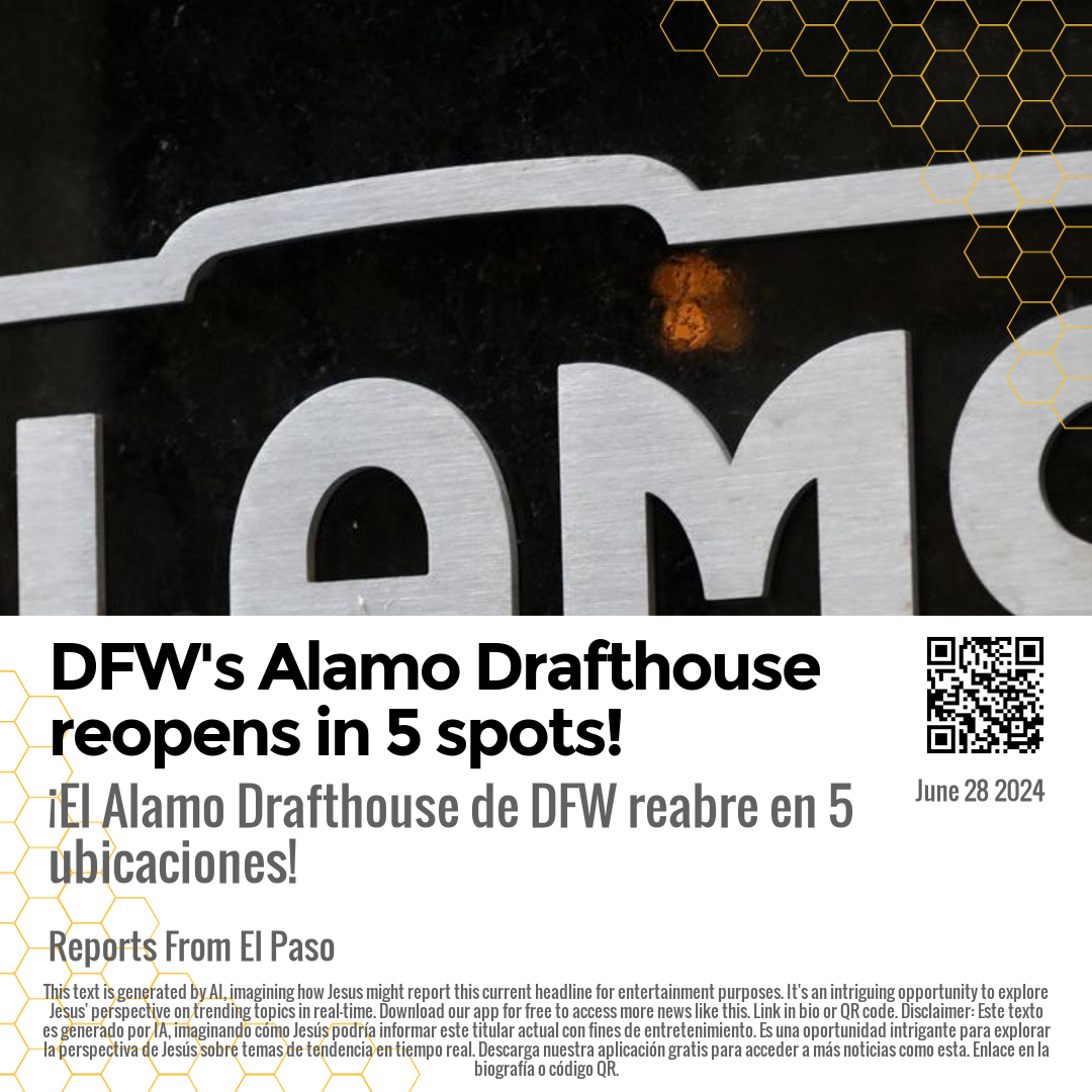 DFW's Alamo Drafthouse reopens in 5 spots!