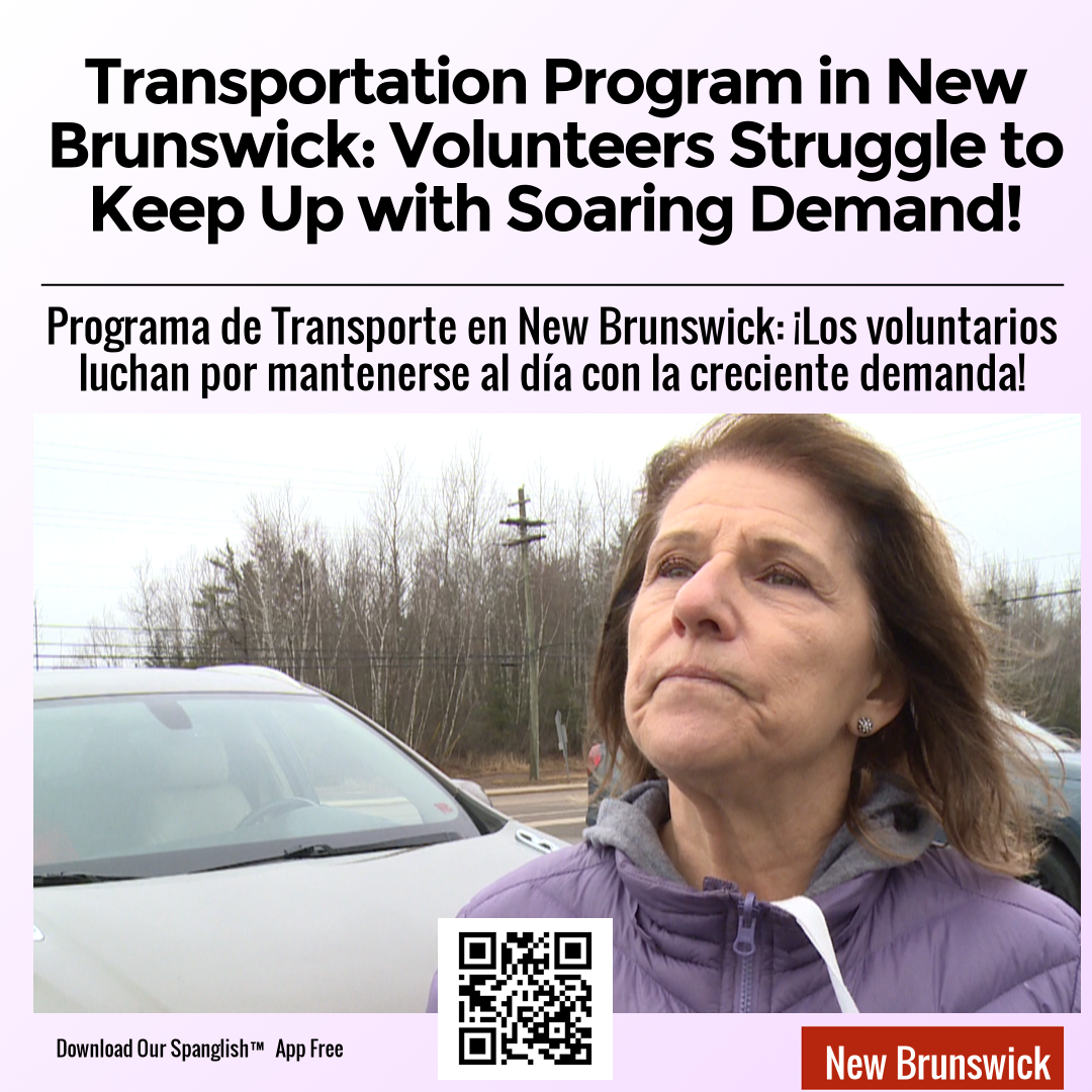 Transportation Program in New Brunswick: Volunteers Struggle to Keep Up with Soaring Demand!