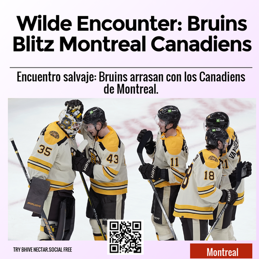 Wilde Encounter: Bruins Blitz Montreal Canadiens