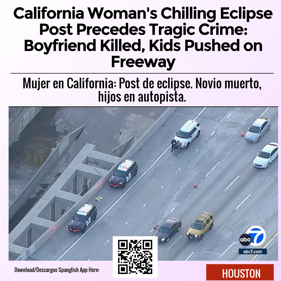 California Woman's Chilling Eclipse Post Precedes Tragic Crime: Boyfriend Killed, Kids Pushed on Freeway