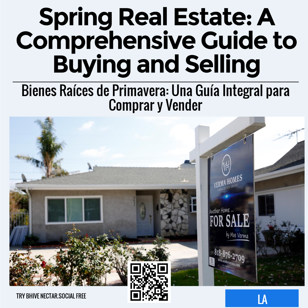 Spring Real Estate: A Comprehensive Guide to Buying and Selling