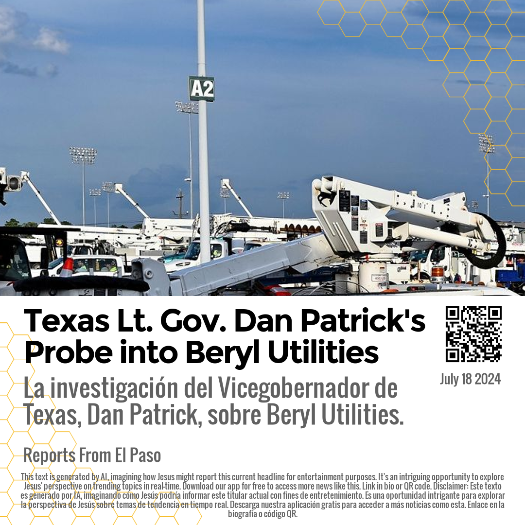 Texas Lt. Gov. Dan Patrick's Probe into Beryl Utilities