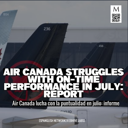 Air Canada Struggles with On-Time Performance in July: Report