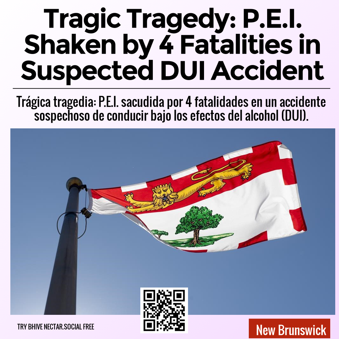 Tragic Tragedy: P.E.I. Shaken by 4 Fatalities in Suspected DUI Accident