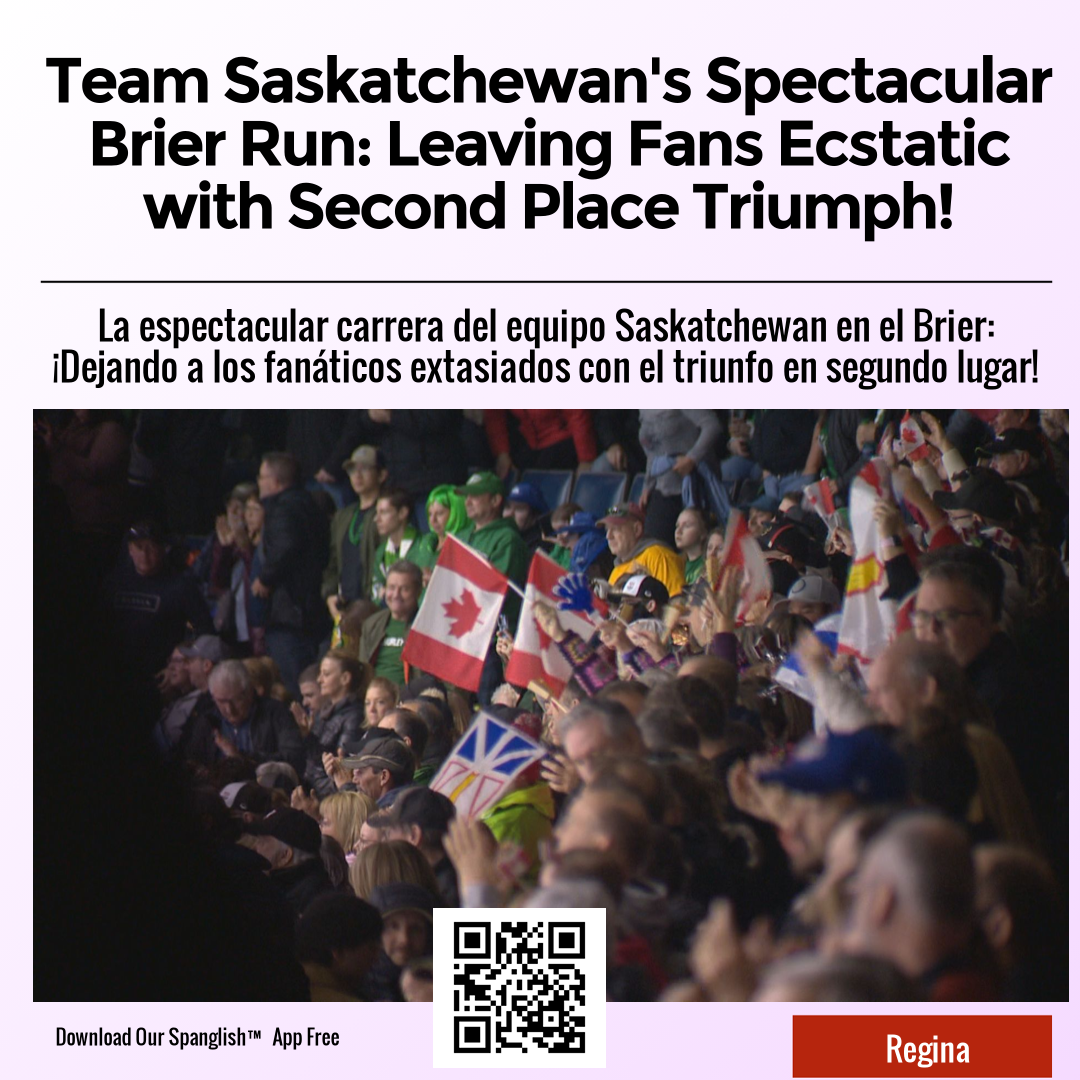 Team Saskatchewan's Spectacular Brier Run: Leaving Fans Ecstatic with Second Place Triumph!