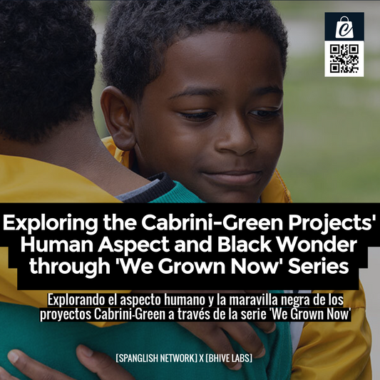 Exploring the Cabrini-Green Projects' Human Aspect and Black Wonder through 'We Grown Now' Series