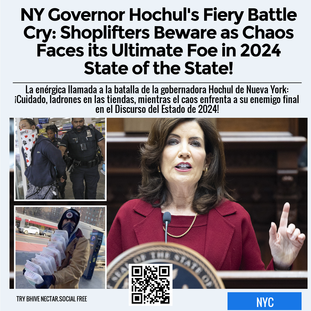 NY Governor Hochul's Fiery Battle Cry: Shoplifters Beware as Chaos Faces its Ultimate Foe in 2024 State of the State!