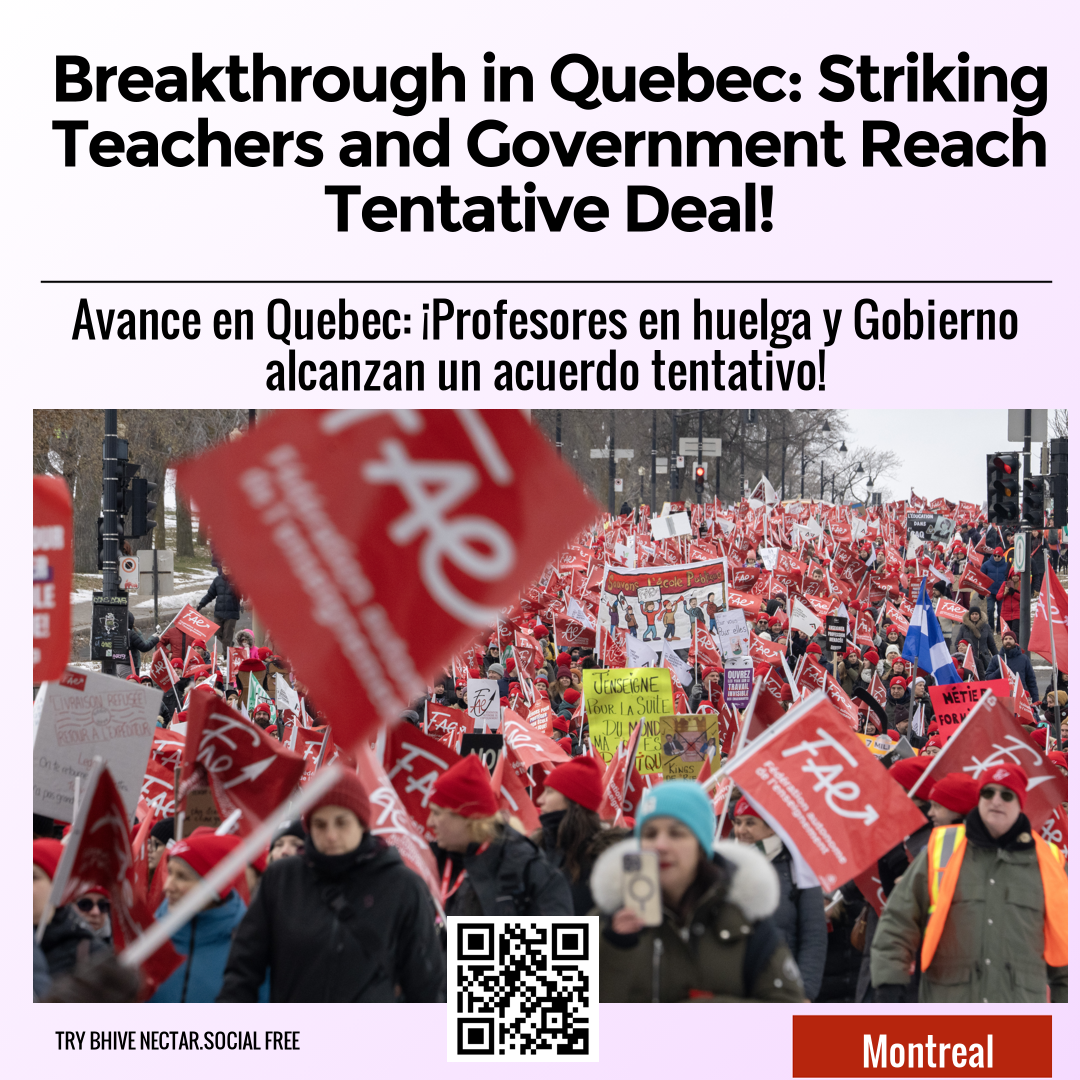 Breakthrough in Quebec: Striking Teachers and Government Reach Tentative Deal!