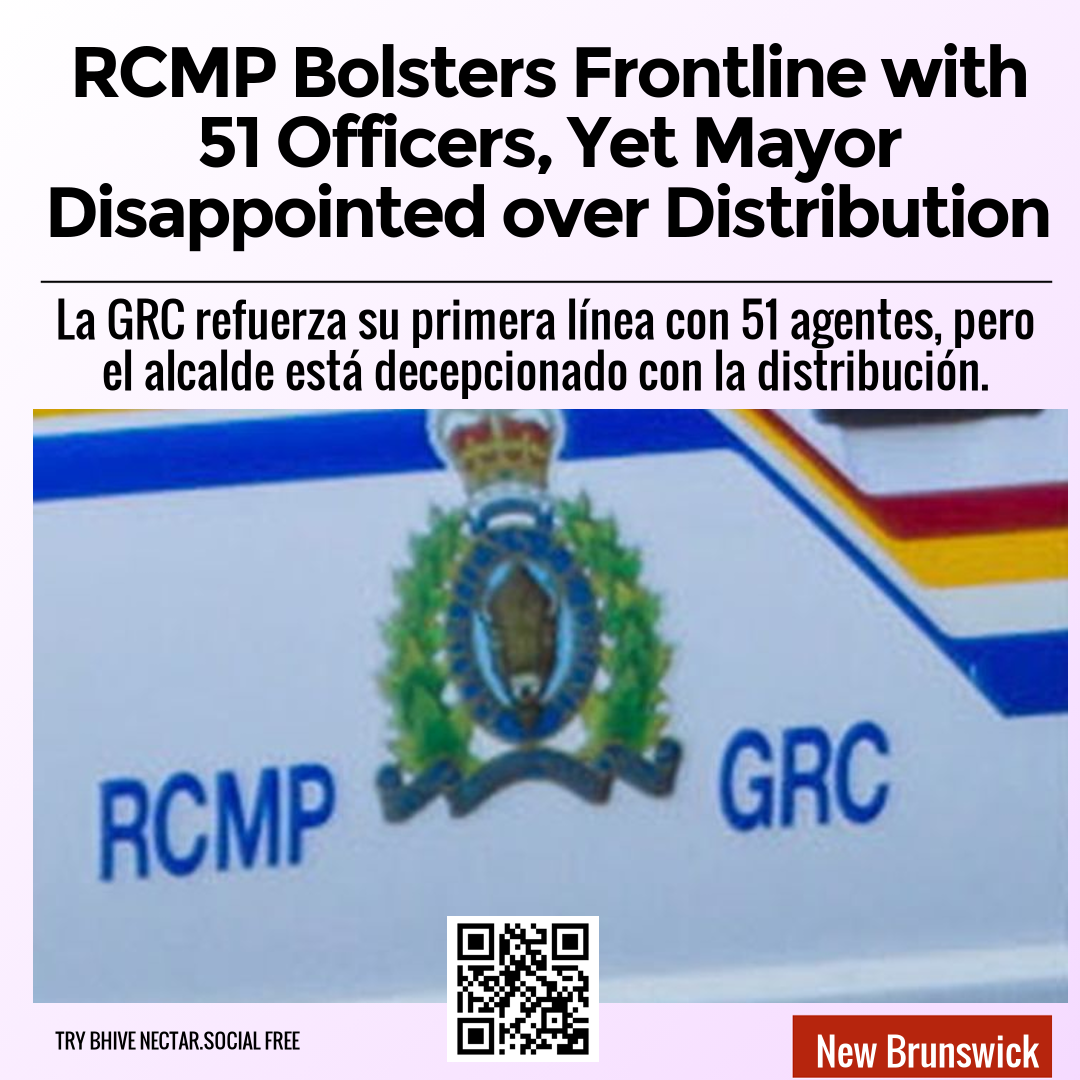 RCMP Bolsters Frontline with 51 Officers, Yet Mayor Disappointed over Distribution