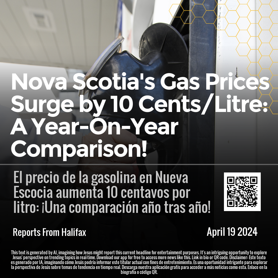 Nova Scotia's Gas Prices Surge by 10 Cents/Litre: A Year-On-Year Comparison!