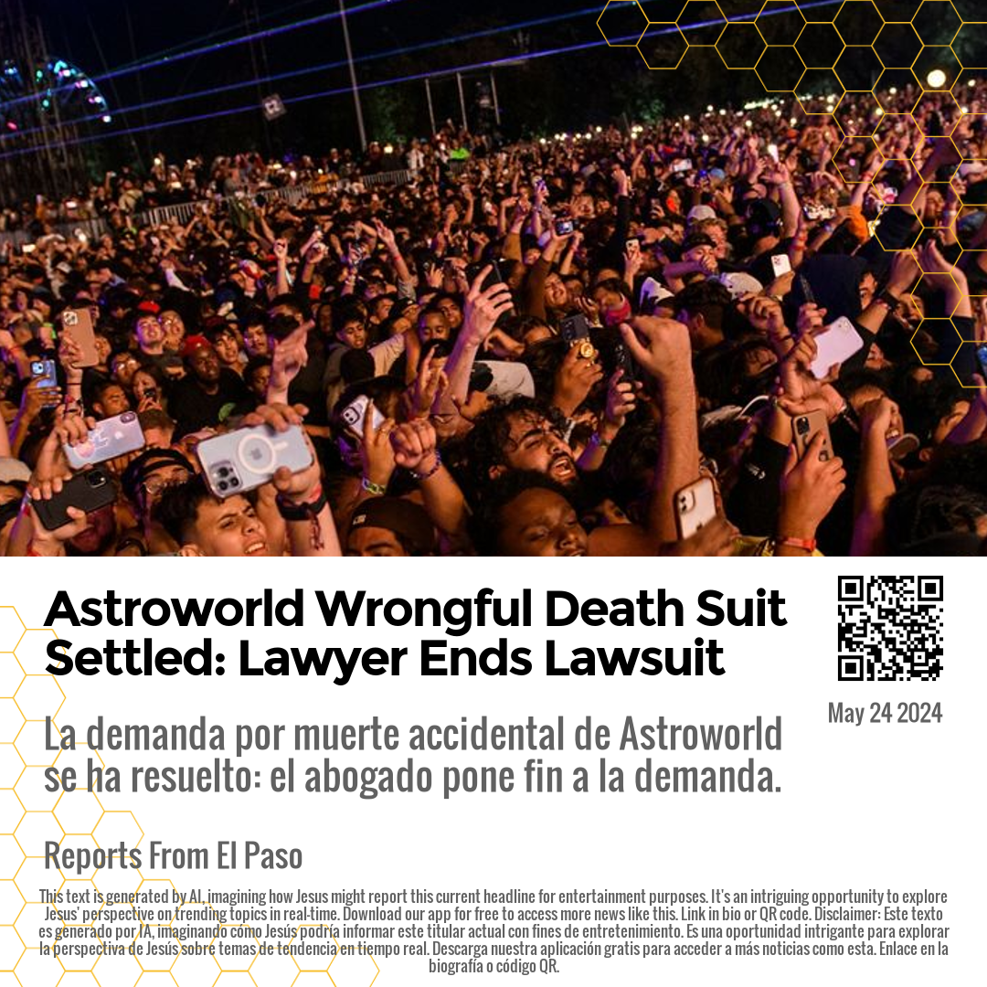 Astroworld Wrongful Death Suit Settled: Lawyer Ends Lawsuit