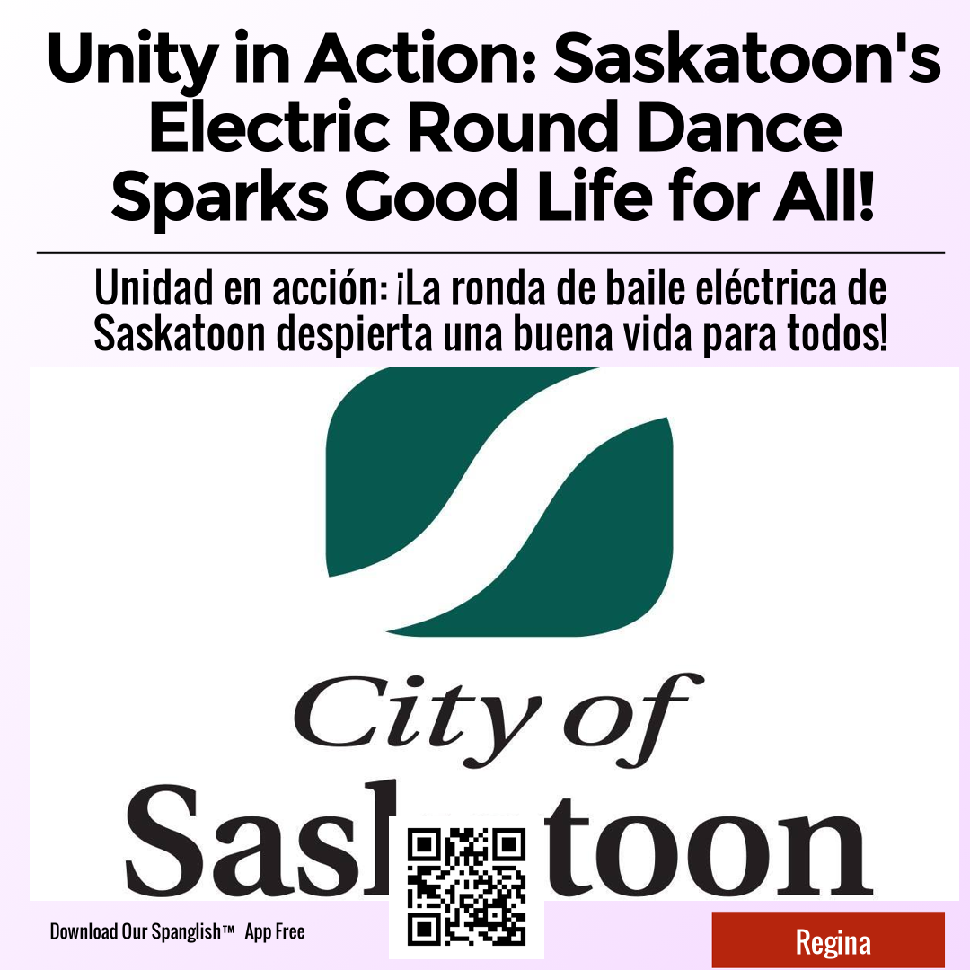 Unity in Action: Saskatoon's Electric Round Dance Sparks Good Life for All!