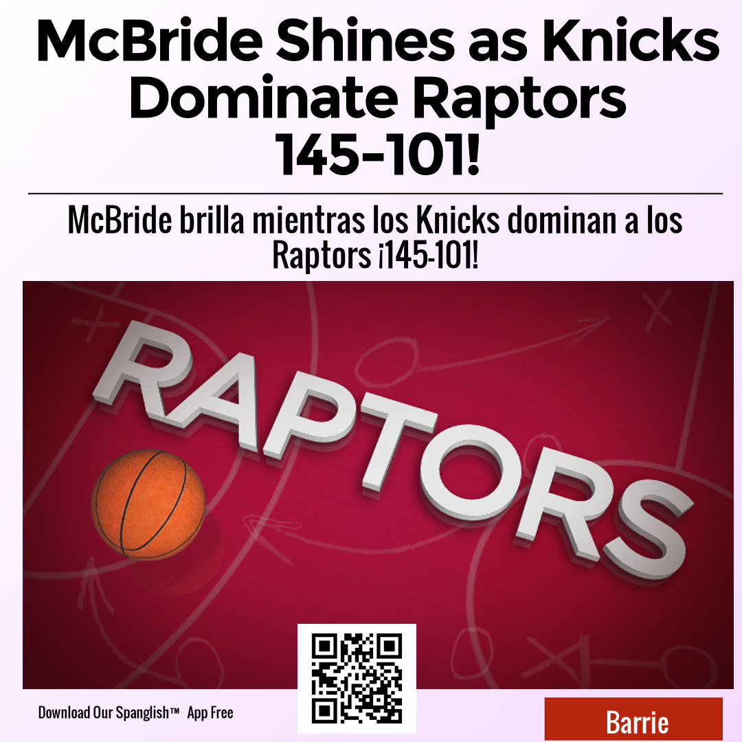 McBride Shines as Knicks Dominate Raptors 145-101!