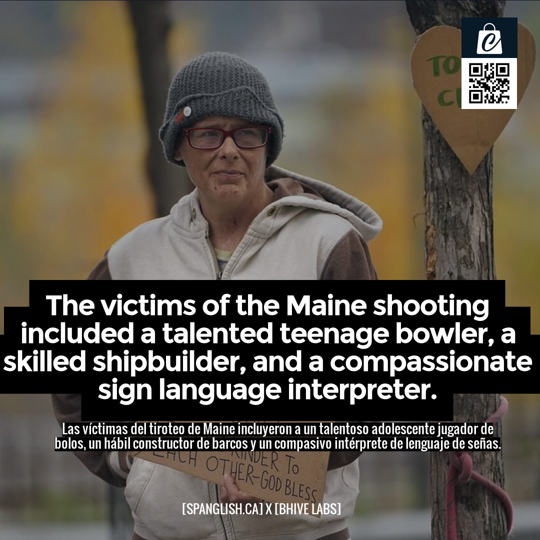 The victims of the Maine shooting included a talented teenage bowler, a skilled shipbuilder, and a compassionate sign language interpreter.