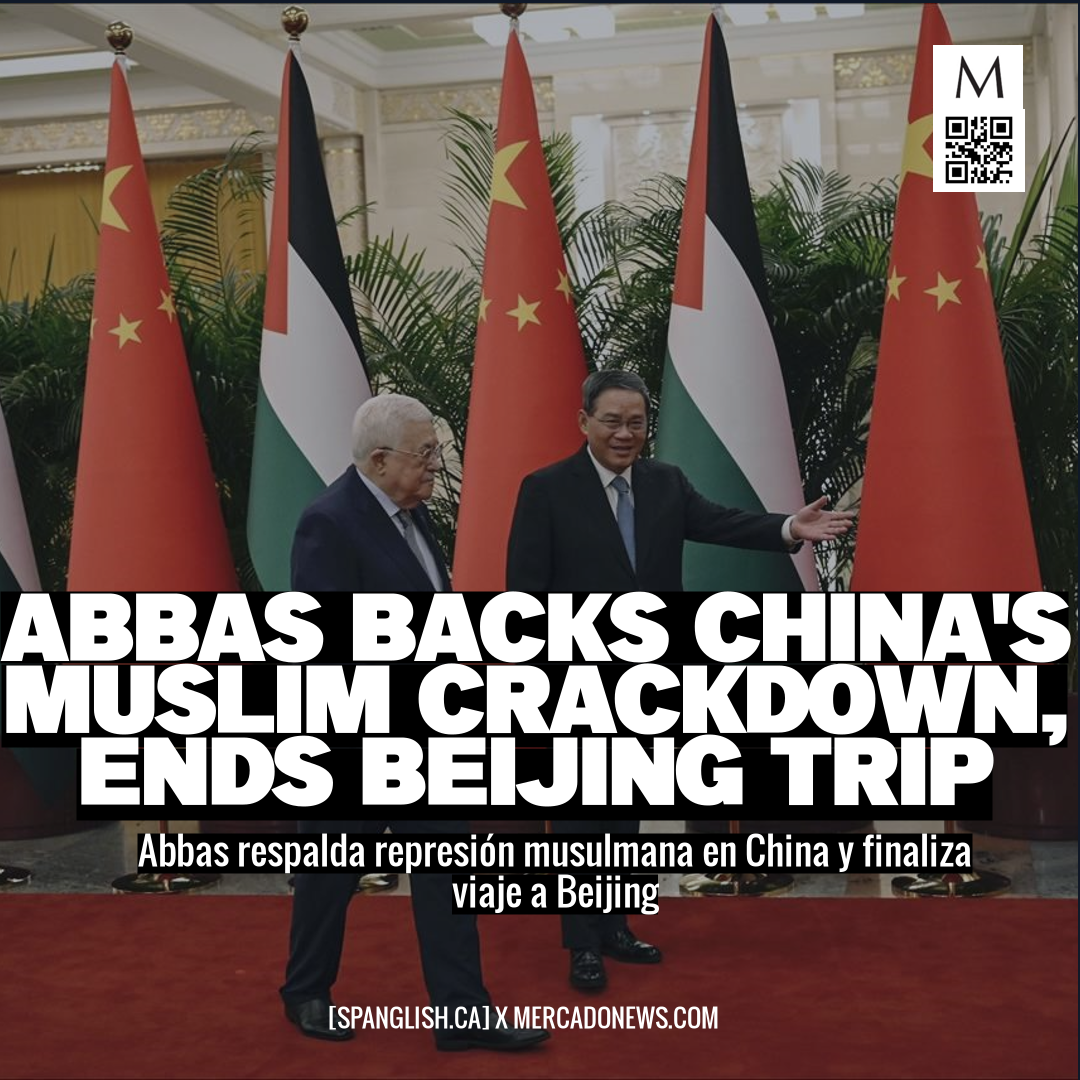 Abbas Backs China's Muslim Crackdown, Ends Beijing Trip