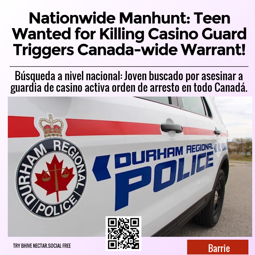 Nationwide Manhunt: Teen Wanted for Killing Casino Guard Triggers Canada-wide Warrant!