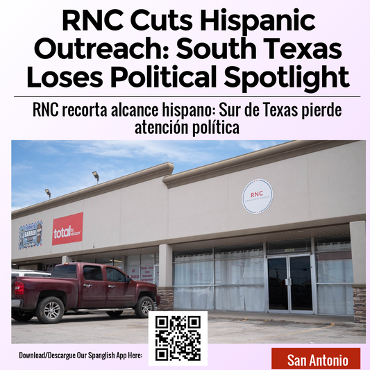 RNC Cuts Hispanic Outreach: South Texas Loses Political Spotlight