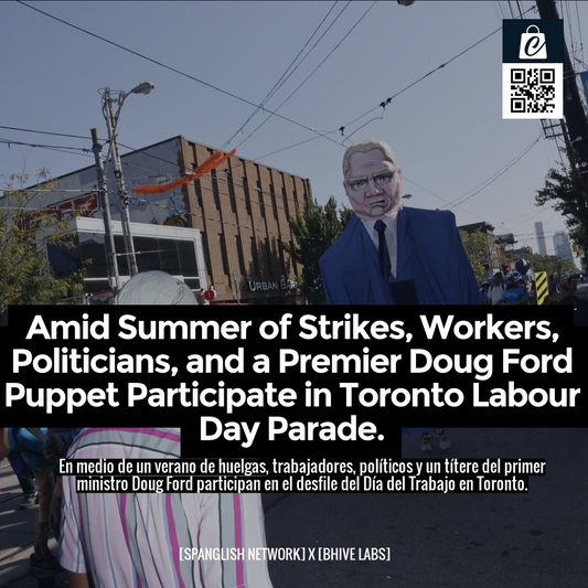 Amid Summer of Strikes, Workers, Politicians, and a Premier Doug Ford Puppet Participate in Toronto Labour Day Parade.