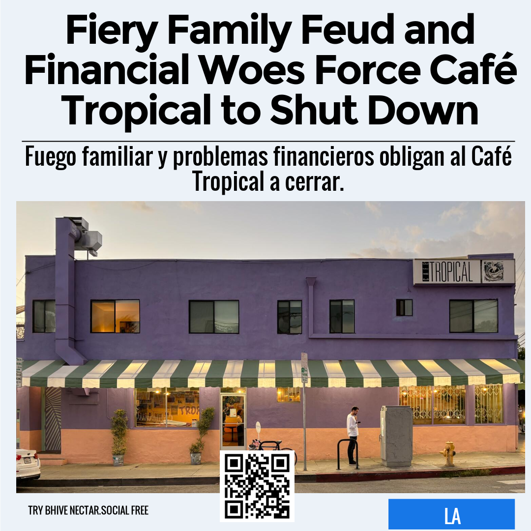 Fiery Family Feud and Financial Woes Force Café Tropical to Shut Down