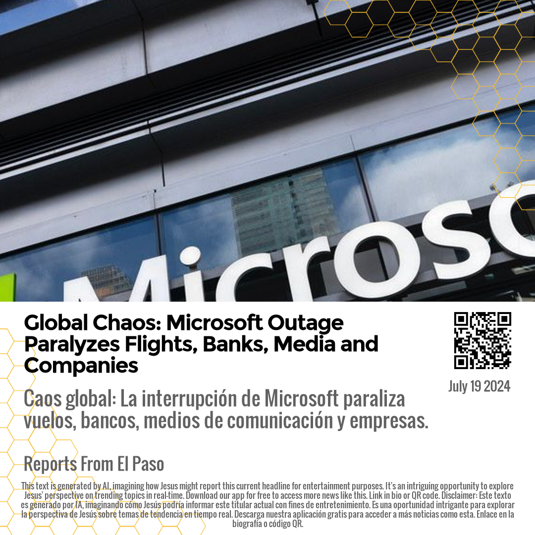 Global Chaos: Microsoft Outage Paralyzes Flights, Banks, Media and Companies