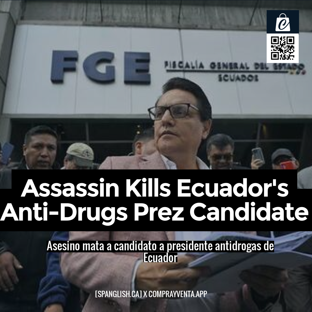 Assassin Kills Ecuador's Anti-Drugs Prez Candidate