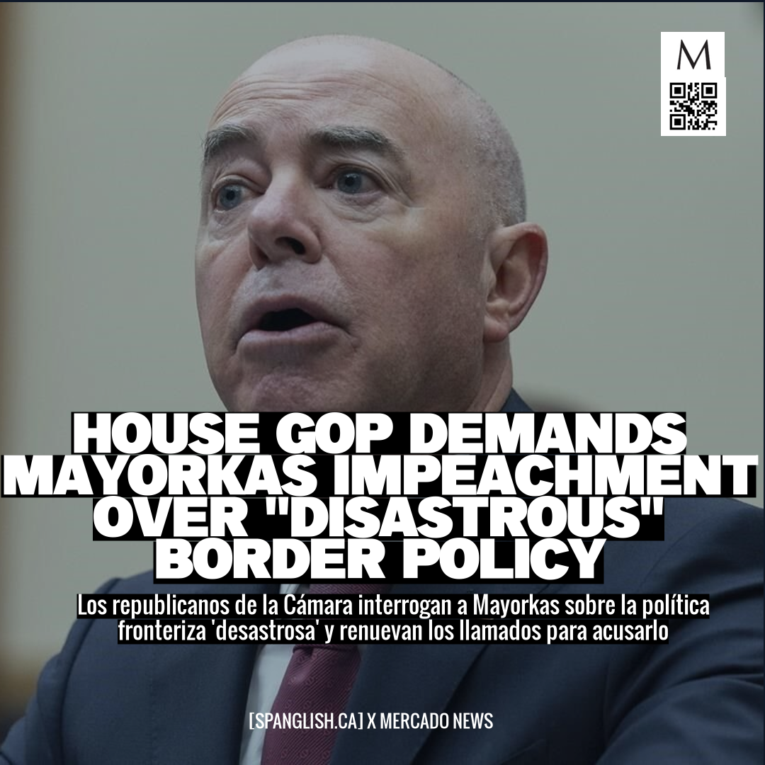 House GOP Demands Mayorkas Impeachment Over "Disastrous" Border Policy