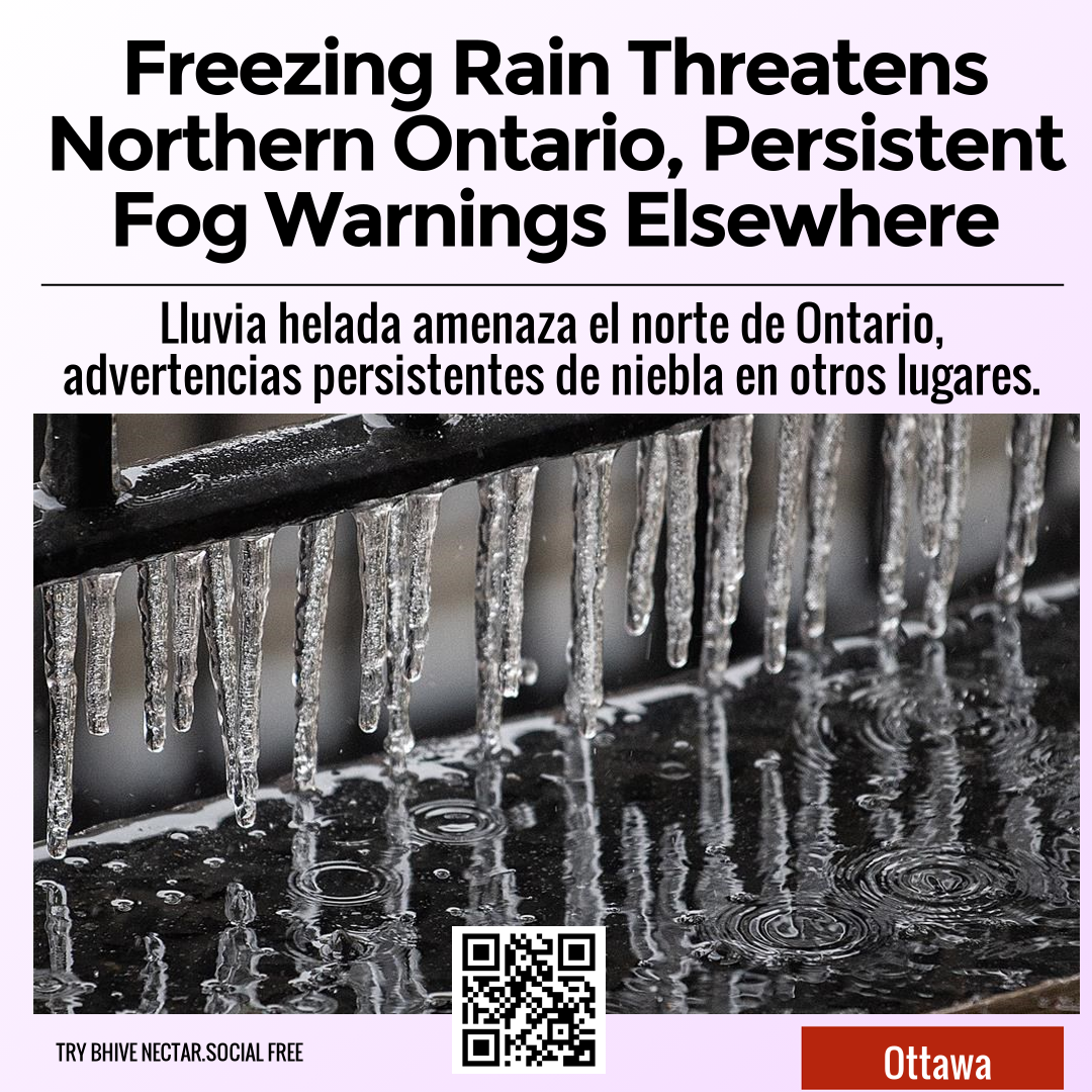 Freezing Rain Threatens Northern Ontario, Persistent Fog Warnings Elsewhere