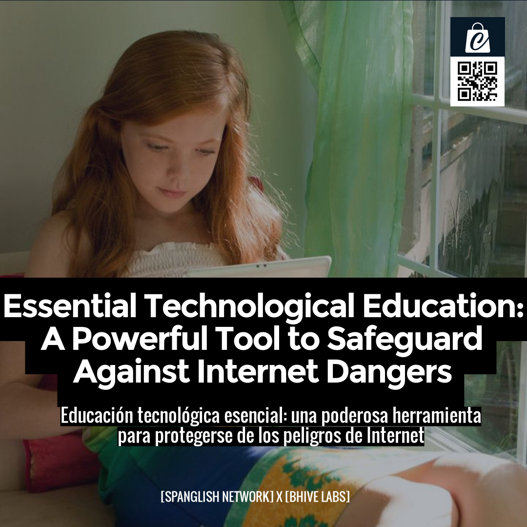 Essential Technological Education: A Powerful Tool to Safeguard Against Internet Dangers