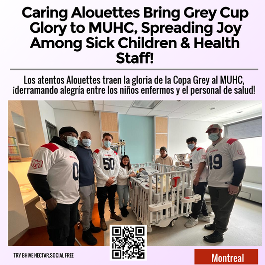 Caring Alouettes Bring Grey Cup Glory to MUHC, Spreading Joy Among Sick Children & Health Staff!