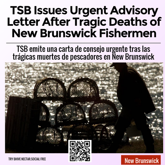 TSB Issues Urgent Advisory Letter After Tragic Deaths of New Brunswick Fishermen