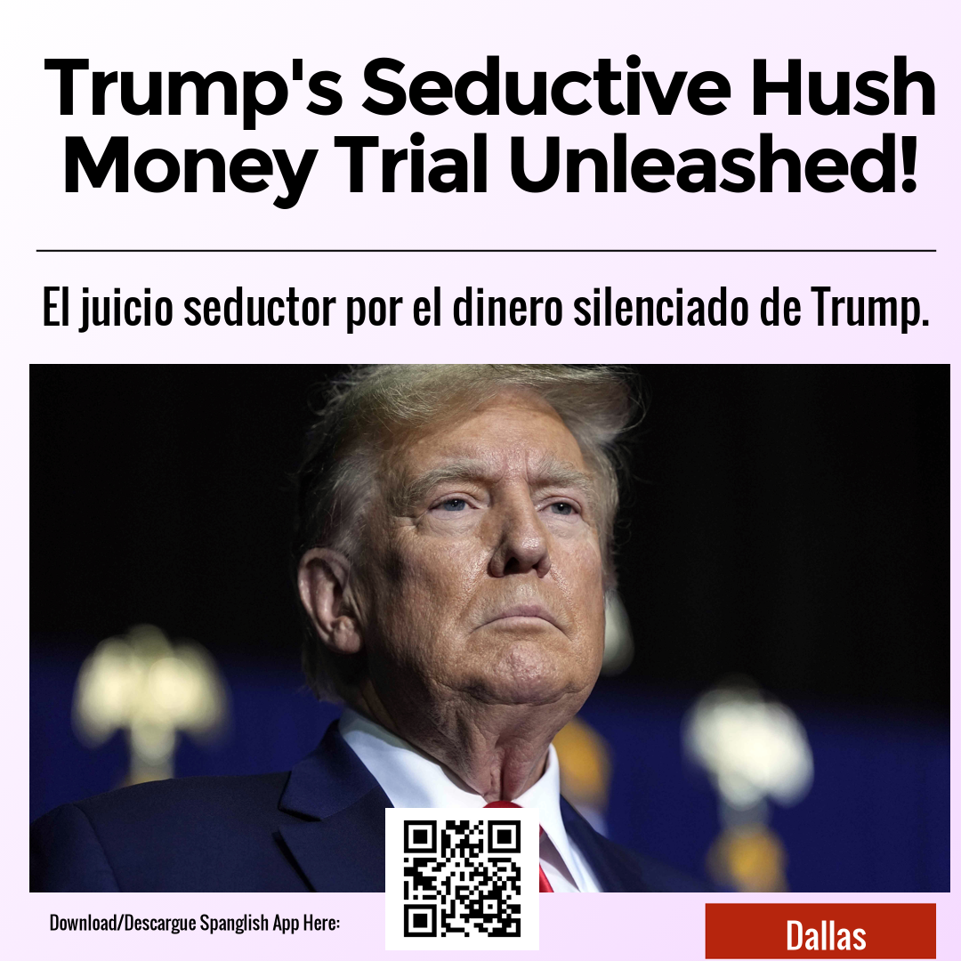 Trump's Seductive Hush Money Trial Unleashed!