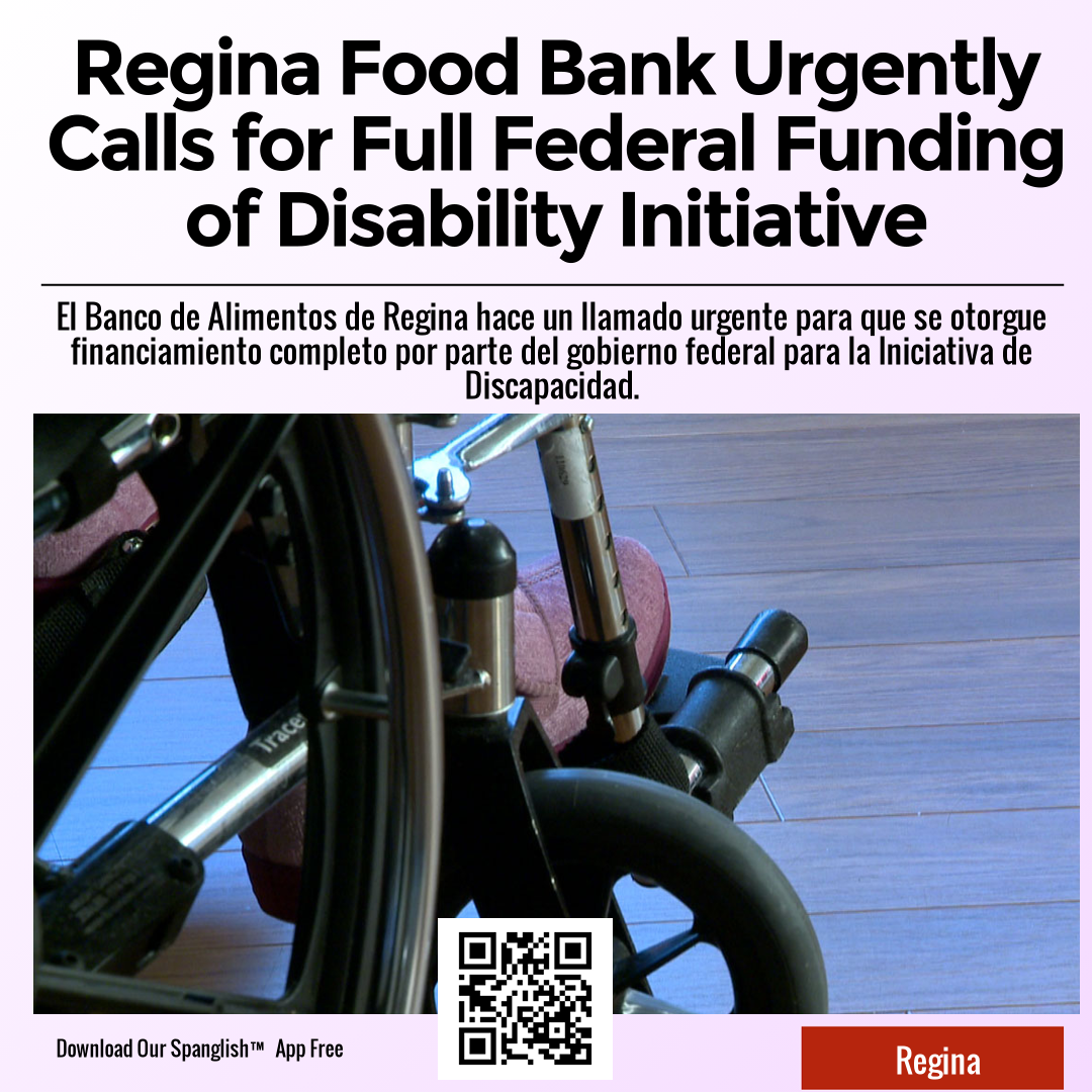 Regina Food Bank Urgently Calls for Full Federal Funding of Disability Initiative