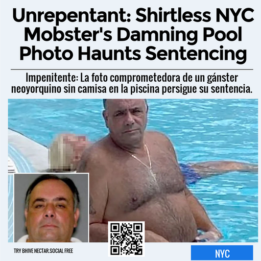 Unrepentant: Shirtless NYC Mobster's Damning Pool Photo Haunts Sentencing