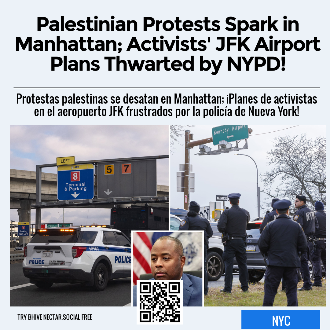 Palestinian Protests Spark in Manhattan; Activists' JFK Airport Plans Thwarted by NYPD!