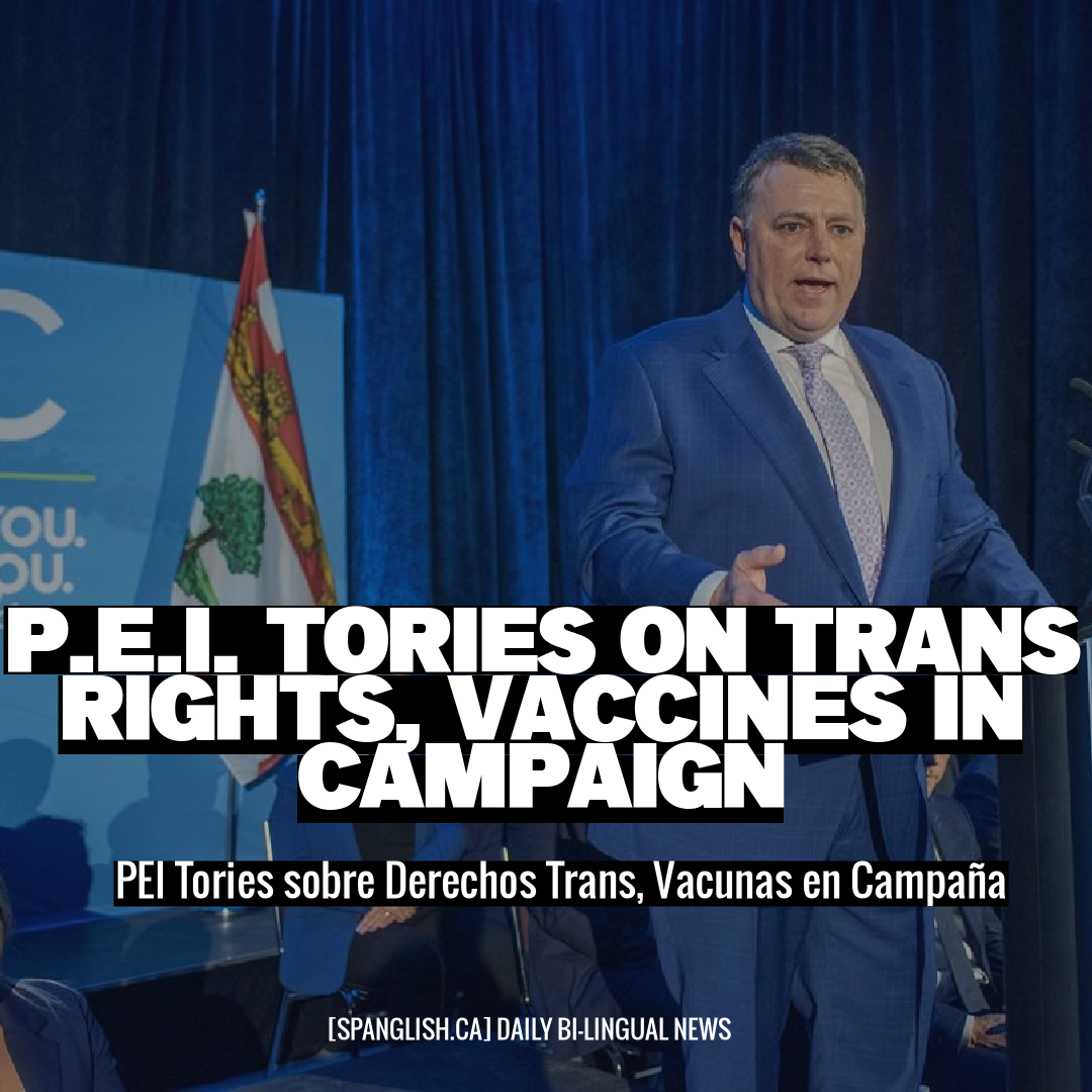 P.E.I. Tories on Trans Rights, Vaccines in Campaign