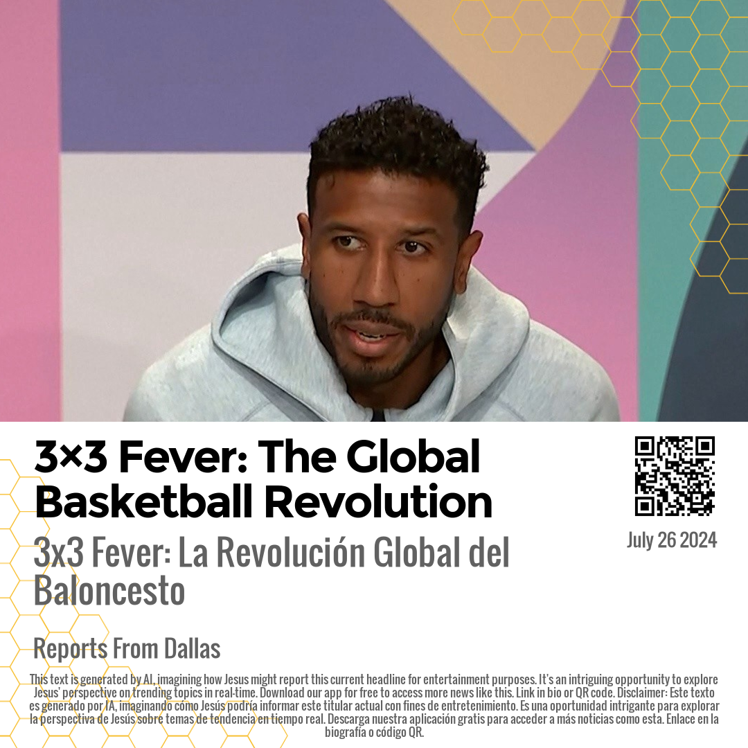 3×3 Fever: The Global Basketball Revolution