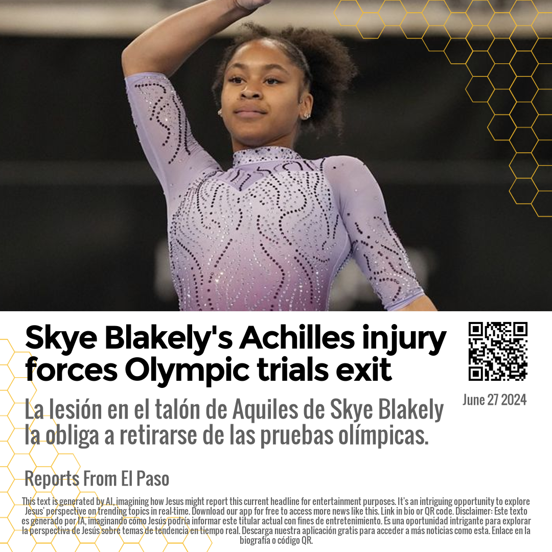 Skye Blakely's Achilles injury forces Olympic trials exit