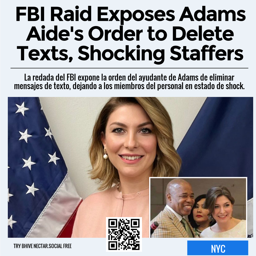 FBI Raid Exposes Adams Aide's Order to Delete Texts, Shocking Staffers