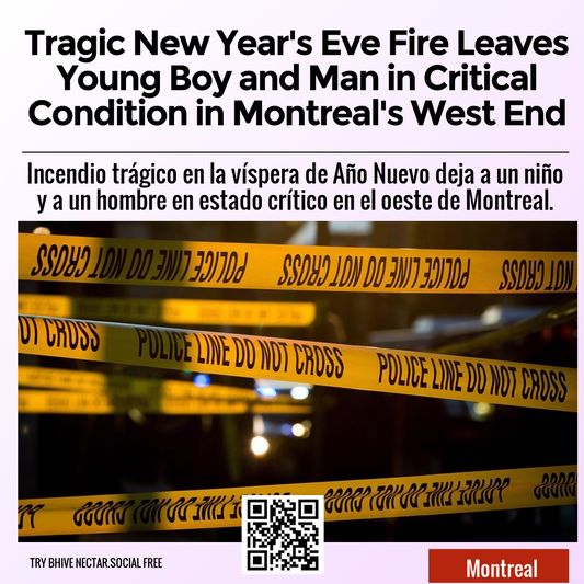 Tragic New Year's Eve Fire Leaves Young Boy and Man in Critical Condition in Montreal's West End