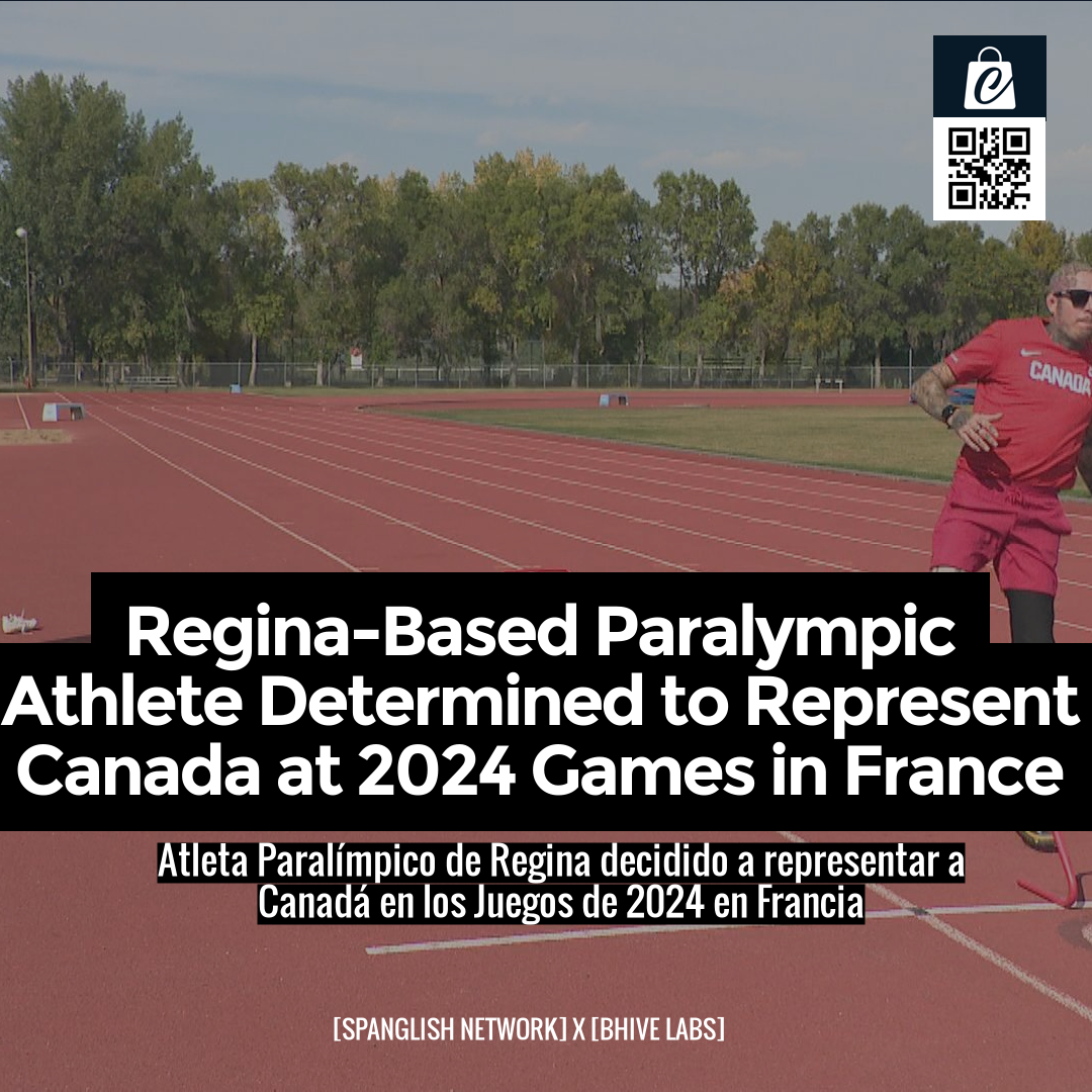 Regina-Based Paralympic Athlete Determined to Represent Canada at 2024 Games in France