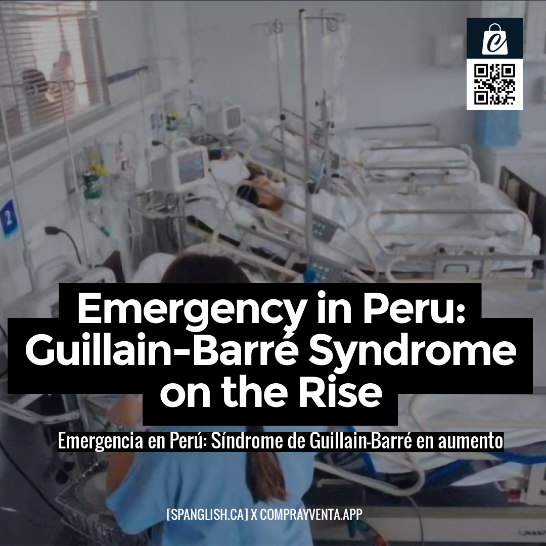 Emergency in Peru: Guillain-Barré Syndrome on the Rise