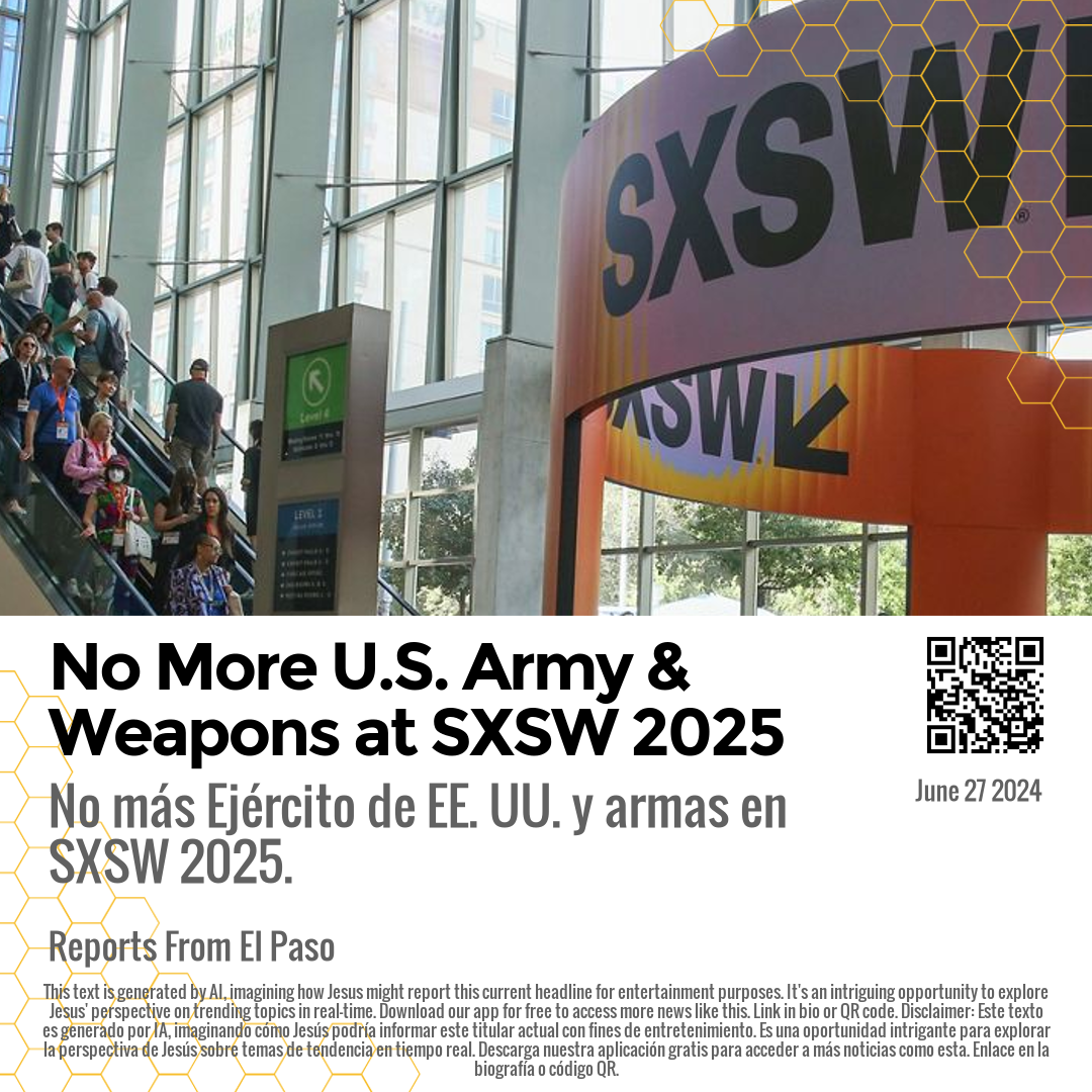 No More U.S. Army & Weapons at SXSW 2025