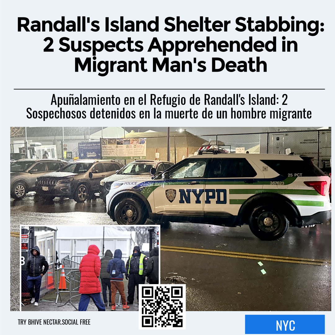 Randall's Island Shelter Stabbing: 2 Suspects Apprehended in Migrant Man's Death