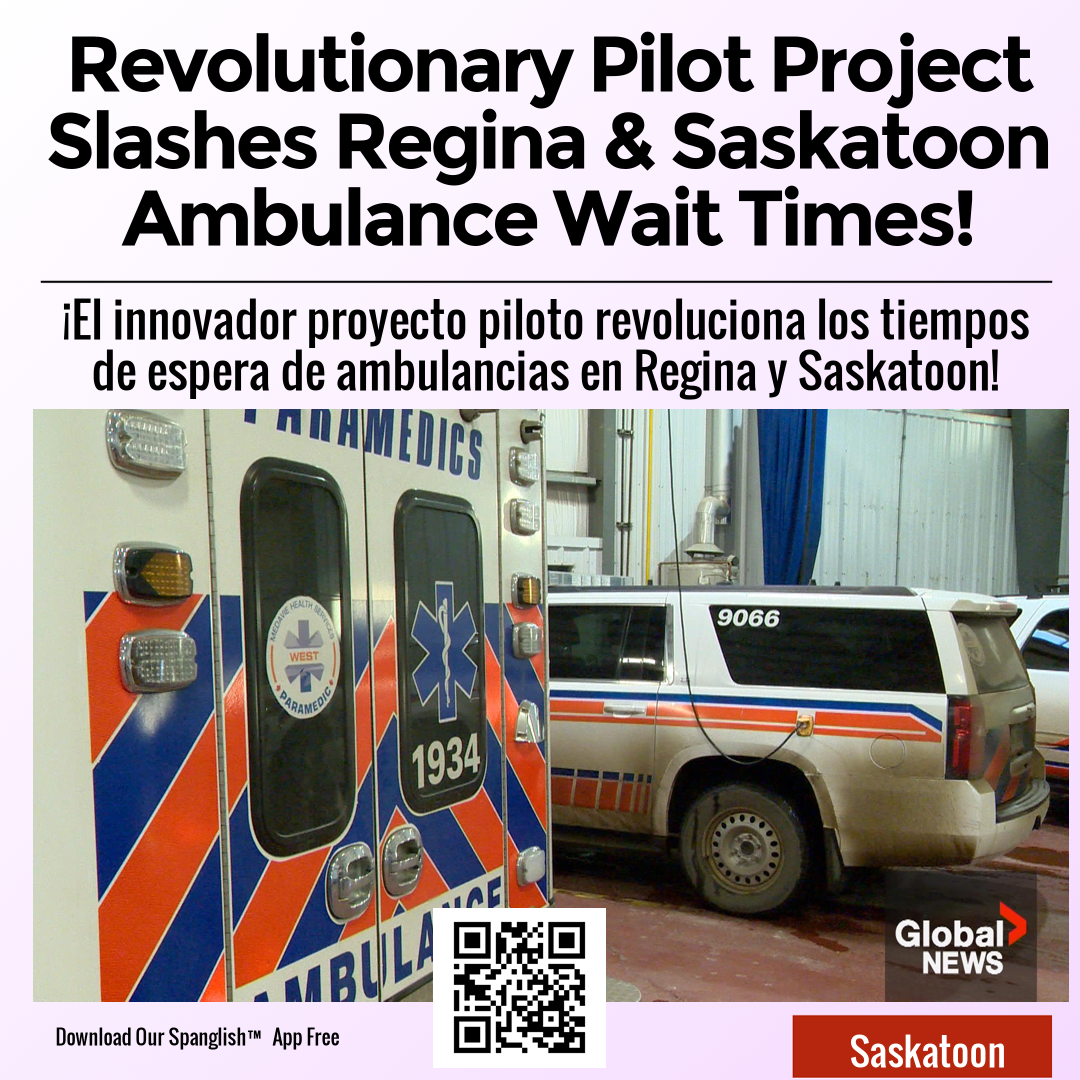 Revolutionary Pilot Project Slashes Regina & Saskatoon Ambulance Wait Times!